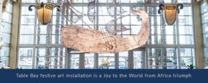 Table Bay festive art installation is a Joy to the World from Africa triumph